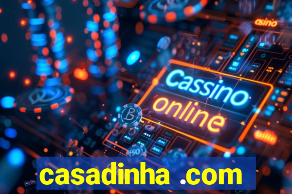 casadinha .com